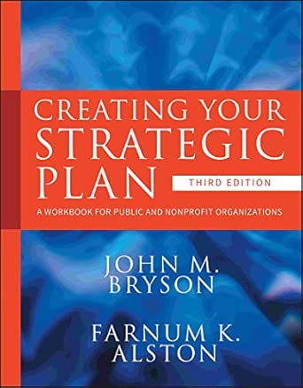 Creating Your Strategic Plan: A Workbook for Public and Nonprofit Organizations: 3 3rd Edition book cover