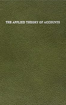 Hardcover The Applied Theory of Accounts (The Development of Contemporary Accounting Thought) Book