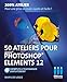 Produktbild 50 Ateliers pour Photoshop Elements 12