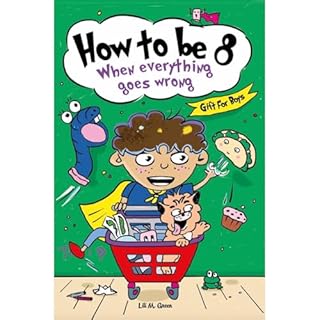 How to be 8 When Everything Goes Wrong Audiobook By Lili M. Green cover art