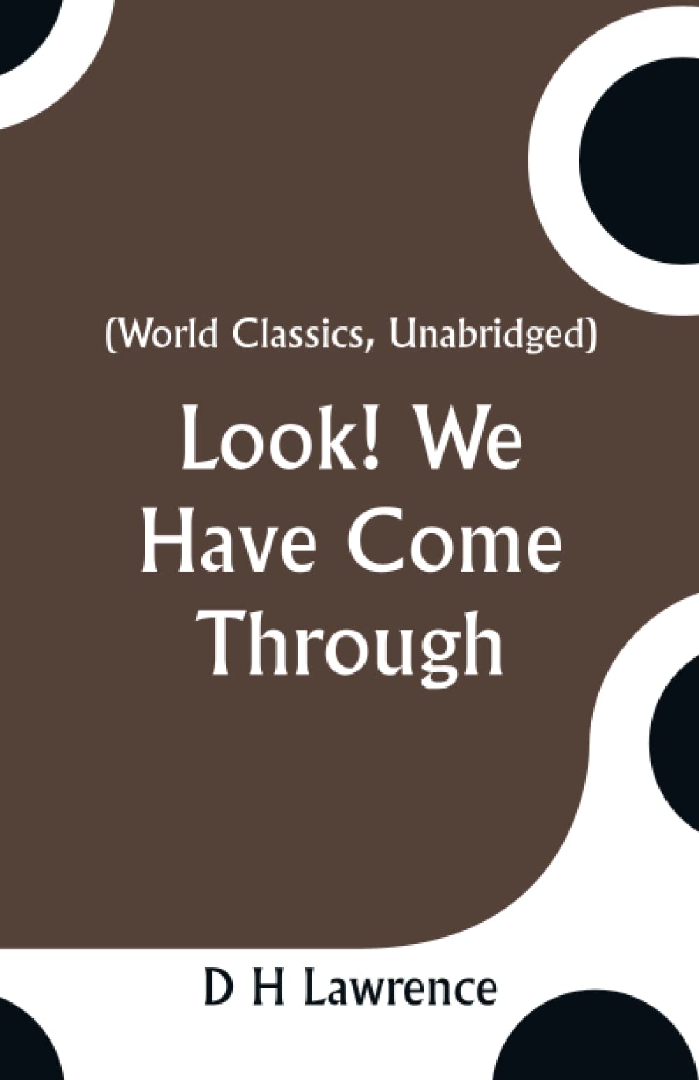 Look! We Have Come Through (World Classics, Unabridged)