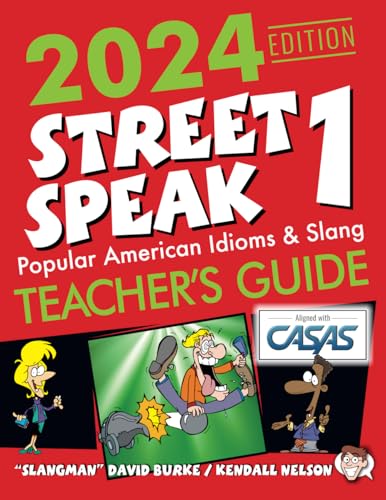 2024 EDITION STREET SPEAK 1 TEACHER'S GUIDE: Popular American Idioms & Slang