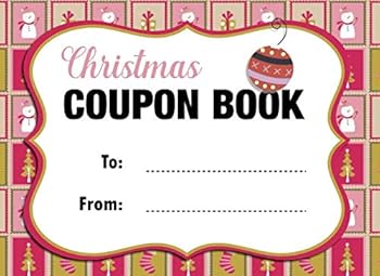 Christmas Coupon Book : Customizable Gift for Any Occasion - Easily Add Your Own Text, Colors, Illustrations - Full Color Edition (Color Interior)