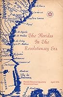 The Florida Historical Quarterly The Floridas in the Revolutionary Era Volume LIV, No.4, April 1976 B005F0B7VQ Book Cover