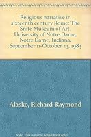 Religious narrative in sixteenth century Rome: The Snite Museum of Art, University of Notre Dame, Notre Dame, Indiana, September 11-October 23, 1983 B0006EMBCU Book Cover