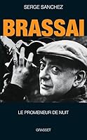 Brassaï, le promeneur de nuit 224672841X Book Cover