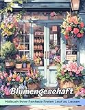Blumengeschäft Malbuch: Malvorlage „Blumenladen“, Ein Blühendes Abenteuer Für Alle Altersgruppen
