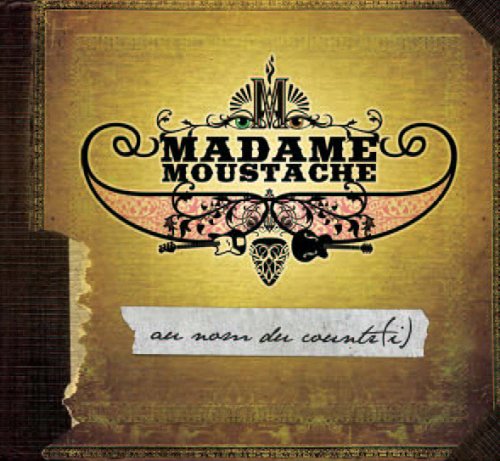 MADAME MOUSTACHE - AU NOM DU COUNTR [Audio CD] MADAME MOUSTACHE