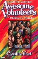 Awesome Volunteers: For Children's Ministry 0764420569 Book Cover