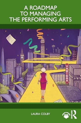 A Roadmap to Managing the Performing Arts