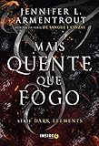 Mais quente que fogo - Volume 1 da série Dark Elements
