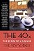 The 40s: The Story of a Decade