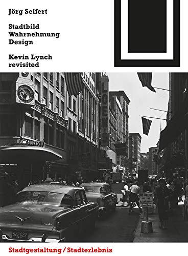 Stadtbild, Wahrnehmung, Design: Kevin Lynch revisited (Bauwelt Fundamente 148) (German Edition)