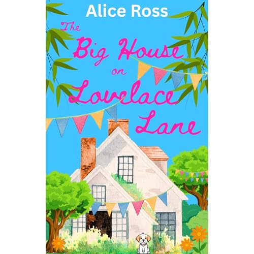 The Big House on Lovelace Lane: A charming, gentle romance guaranteed to make you smile (Lovelace Lane, Book 2) Audiolibro Po