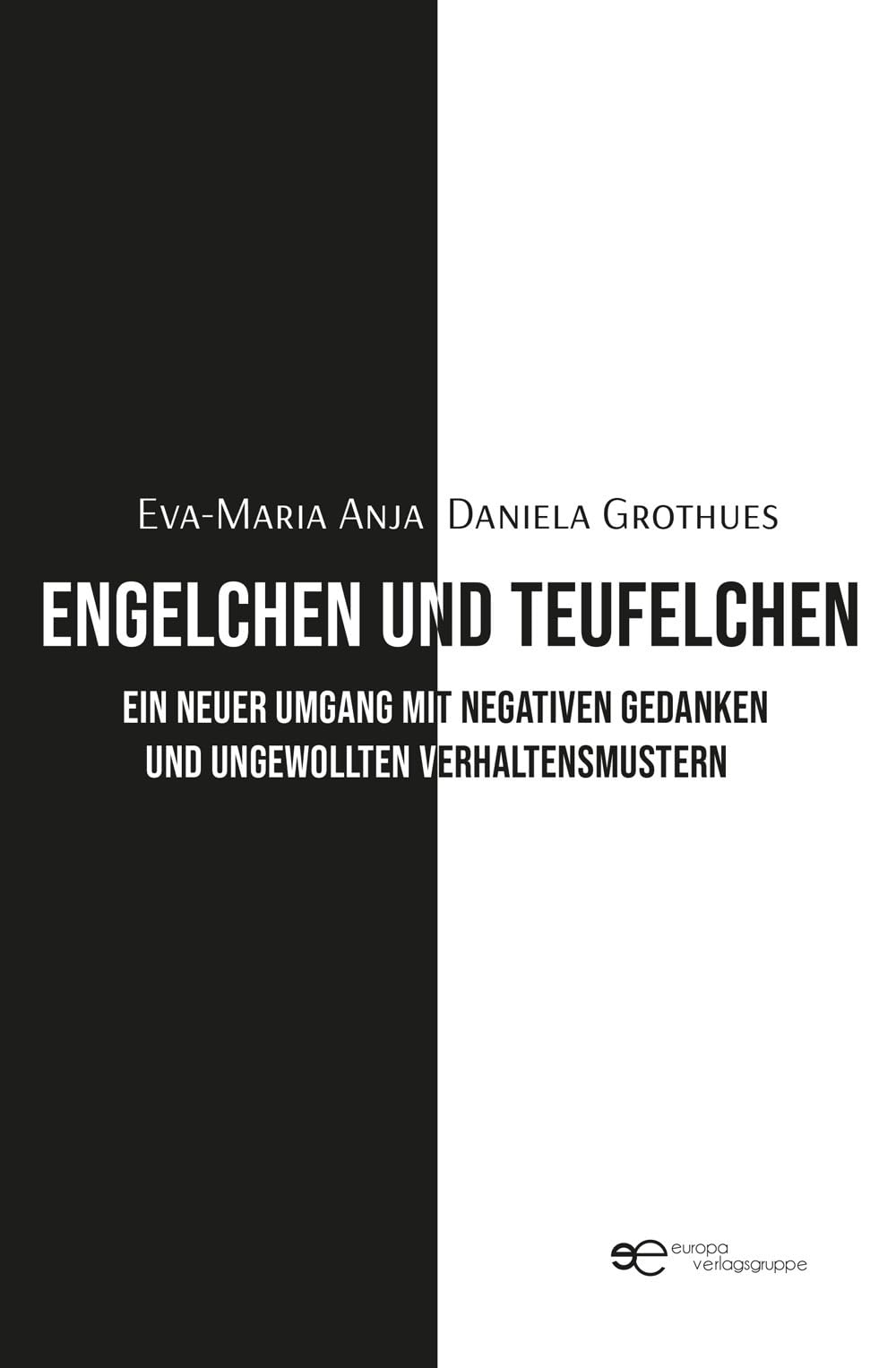 ENGELCHEN UND TEUFELCHEN: ein neuer Umgang mit negativen Gedanken und ungewollten Verhaltensmustern