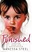 Punished: A mother’s cruelty. A daughter’s survival. A secret that couldn’t be told.: A Mother's Cruelty. A Daughter's Survival. A Secret That Couldn't Be Told.