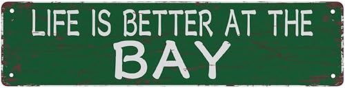 Letrero de metal vintage con texto en inglés «Life Is Better At The Bay», clásico retro, de 4 x 16 pulgadas, letreros de metal de calle divertidos