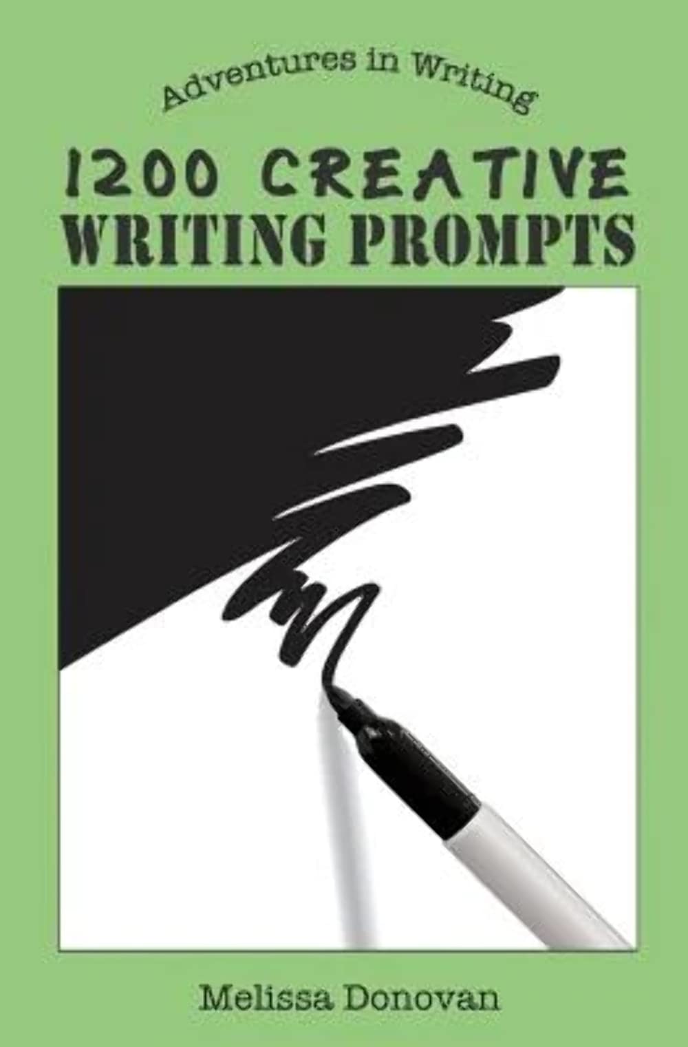 1200 Creative Writing Prompts (Adventures in Writing)