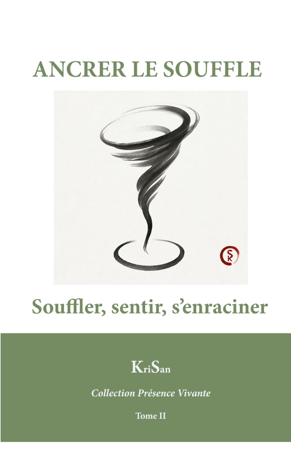 ANCRER LE SOUFFLE: Souffler, sentir, s’enraciner (Collection Présence Vivante)