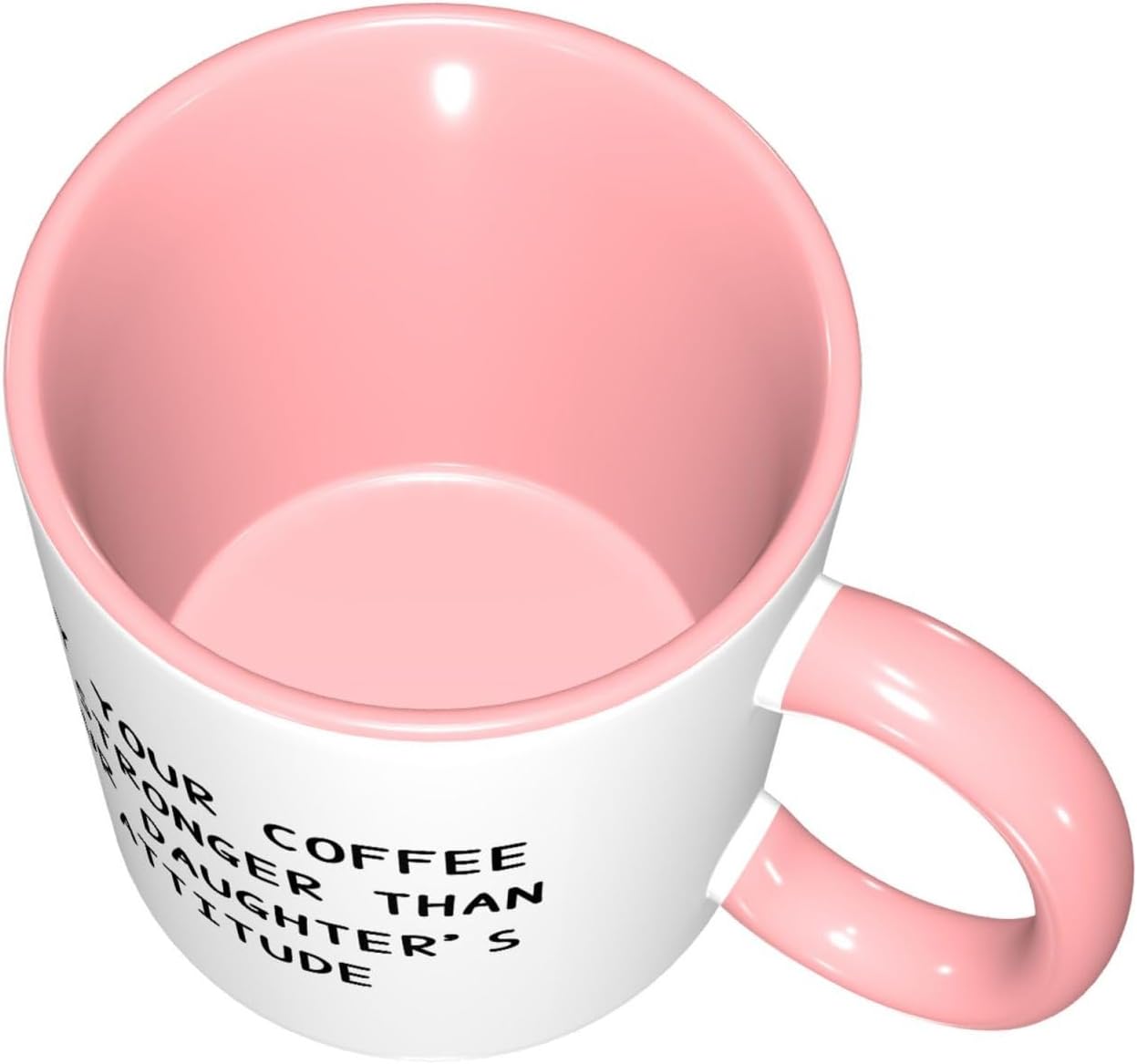 May Your Coffee Be Stronger Than Your Daughter's Attitude - 11oz Ceramic Coffee Mug, Funny Parent Gift from Daughter,for Mom & Dad,Great Mother's Day or Father's Day Gift - Image 3