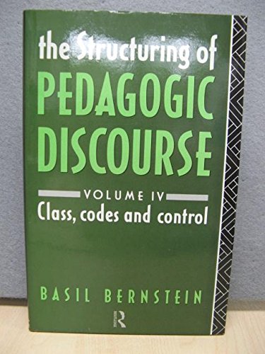 The Structuring of Pedagogic Discourse (CLASS, CODES AND CONTROL ...