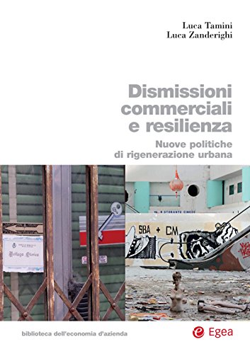 Dismissioni Commerciali E Resilienza Nuove Politiche Di Rigenerazione Urbana Ebook Tamini Luca Zanderighi Luca Amazon It Kindle Store