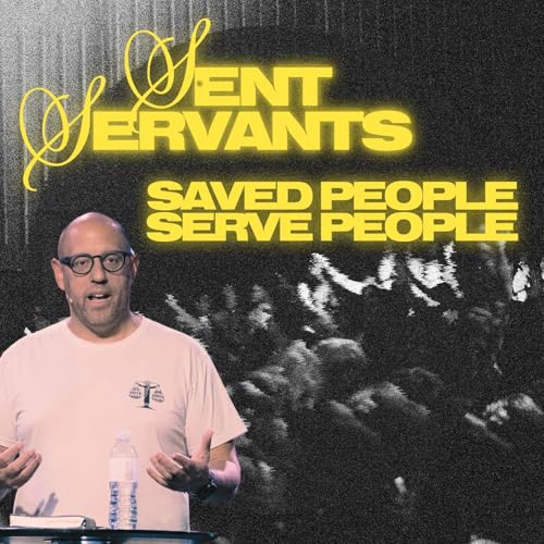 『Saved People, Serve People | Sent Servants | Pastor Matt Whitlock | Capo Beach Church』のカバーアート