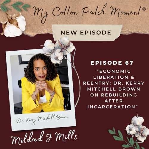 Economic Liberation & Reentry: Dr. Kerry Mitchell Brown on Rebuilding After Incarceration