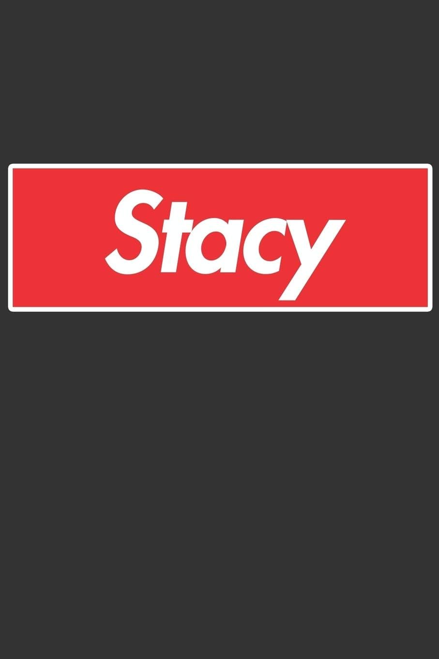 Stacy: Stacy Planner Calendar Notebook Journal, Personal Named Firstname Or Surname For Someone Called Stacy For Christmas Or Birthdays This Makes The Perfect Personolised Custom Name Gift For Stacy