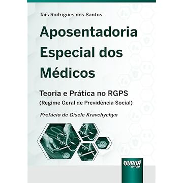Capa do livro Aposentadoria Especial dos Médicos - Teoria e Prática no RGPS (Regime Geral de Previdência Social)