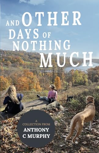 And Other Days of Nothing Much