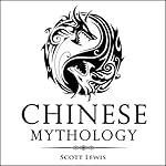 Cover of Chinese Mythology: Classic Stories of Chinese Myths, Gods, Goddesses, Heroes, and Monsters