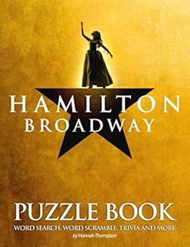 Paperback Hamilton Broadway Puzzle Book: Hamilton Broadway Crossword, Word Search, Word Scrambles, Missing Letters, Trivia Questions,... For Learning And Playing Book