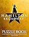 Hamilton Broadway Puzzle Book: Hamilton Broadway Crossword, Word Search, Word Scrambles, Missing Letters, Trivia Questions,... For Learning And Playing