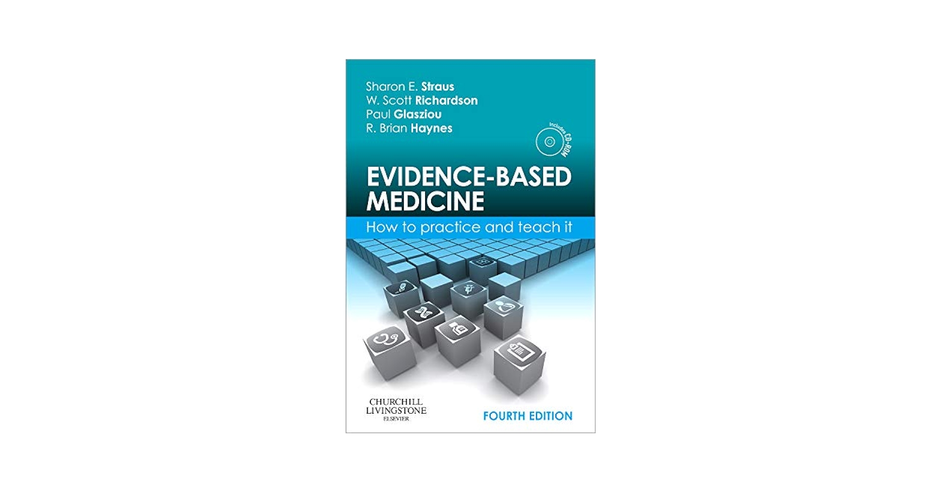 Evidence-Based Medicine: How to Practice and Teach It