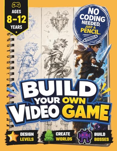 Build Your Own Video Game | Design. Draw. Imagine: Inspiring Screen-Free Creativity for Kids Aged...