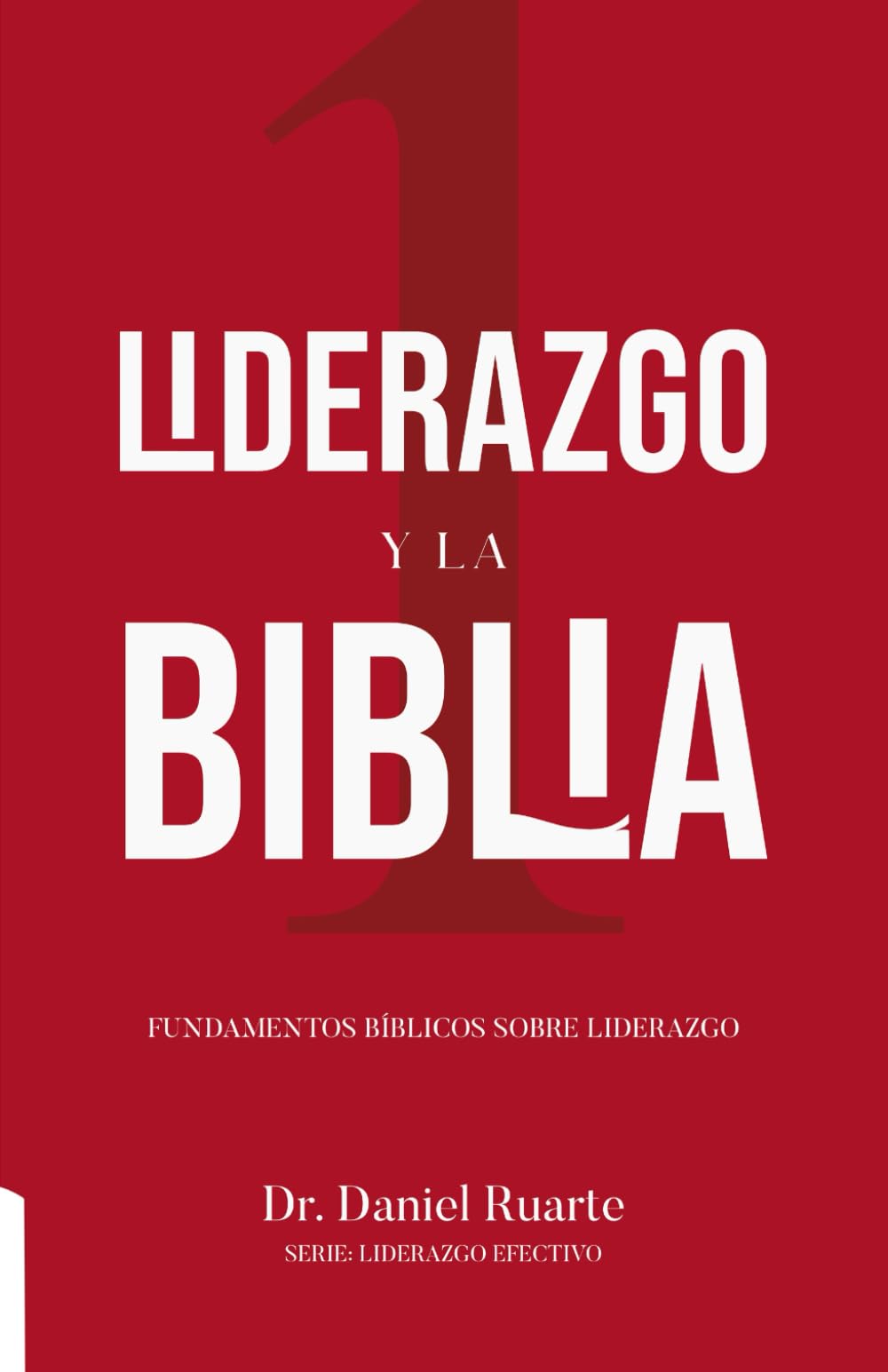 Liderazgo y la Biblia: Fundamentos bíblicos sobre el liderazgo