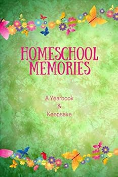 Paperback Homeschool Memories: A Yearbook And Keepsake Book