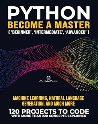 Python Become a Master: 120 ‘Real World’ Python Exercises with more ...