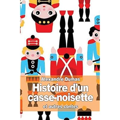 Histoire d&rsquo;un casse-noisette: et autres contes