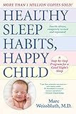 Healthy Sleep Habits, Happy Child, 4th Edition: A Step-by-Step Program for a Good Night's Sleep