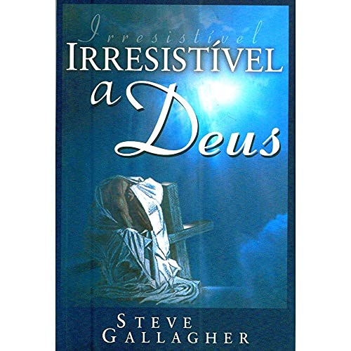 Irresistível a Deus