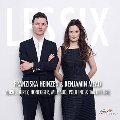 Les Six: Works by Auric, Durey, Honegger, Milhaud, Poulenc and Tailleferre
