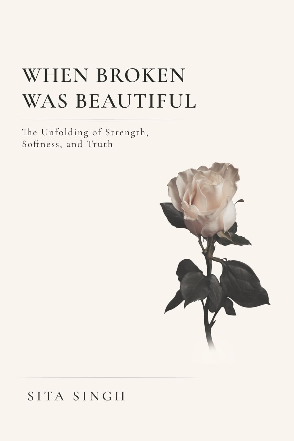 When Broken Was Beautiful: The Unfolding of Strength, Softness, and Truth