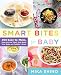 Smart Bites for Baby: 300 Easy-to-Make, Easy-to-Love Meals that Boost Your Baby and Toddler's Brain
