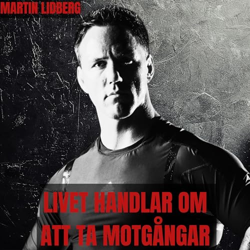 Livet handlar om att ta motg&aring;ngar - Martin Lidberg copertina