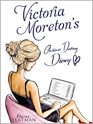 Victoria Moreton’s Online Dating Diary (English Edition)