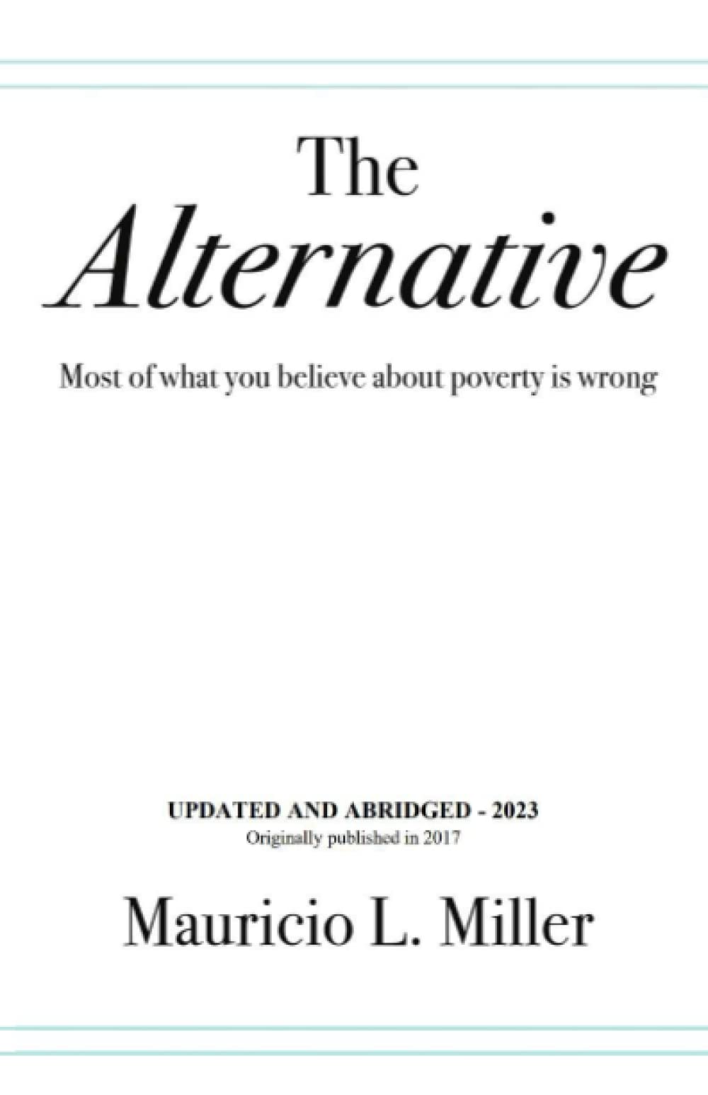 THE ALTERNATIVE: Most of What You Believe About Poverty Is Wrong