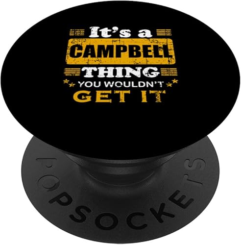 It's A Campbell Thing You Wouldn't Get It Nice Family Name PopSockets Standard PopGrip