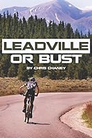 Leadville or Bust 1520559038 Book Cover